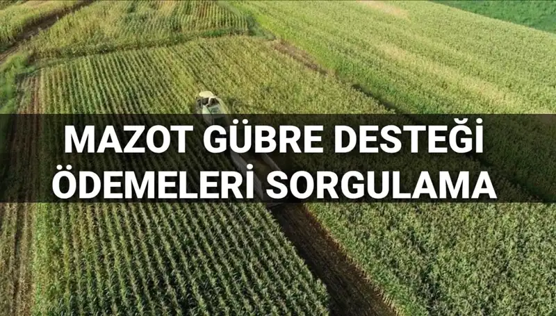 2025 Mazot ve Gübre Desteği Ödemeleri Hakkında Bilmeniz Gerekenler