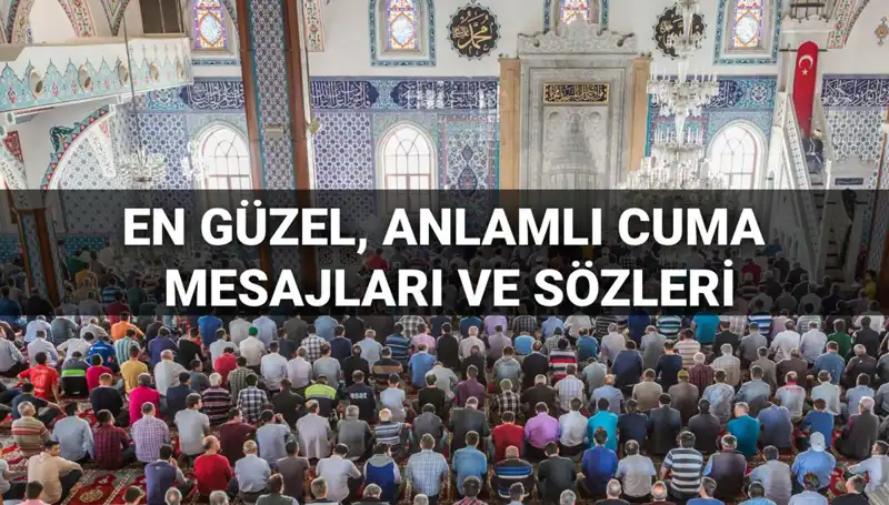 Cuma Mesajları 2025: Dostlarınızı Etkileyecek En Güzel ve Anlamlı Sözler