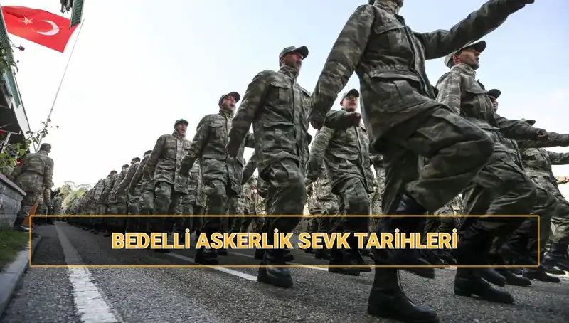 Bedelli Askerlik Sevk Tarihleri 2025: MSB'den Son Dakika Açıklaması