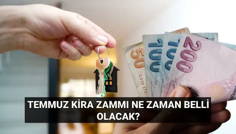 Kira Artışı Oranı İçin Kritik Tarih: Temmuz'da Açıklanacak!