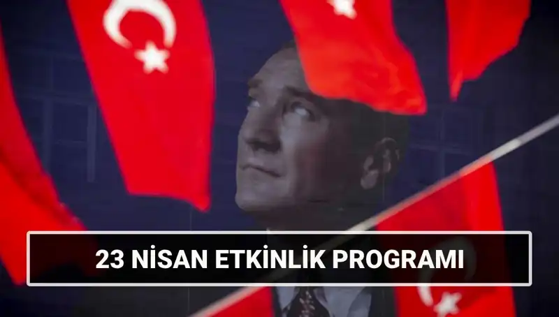 23 Nisan 2025 Etkinlik Takvimi: Ulusal Egemenlik ve Çocuk Bayramı’nda Neler Olacak?