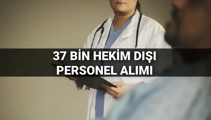 Sağlık Bakanlığı 2025 İçin 37 Bin Hekim Dışı Personel Alımı Yapacak!