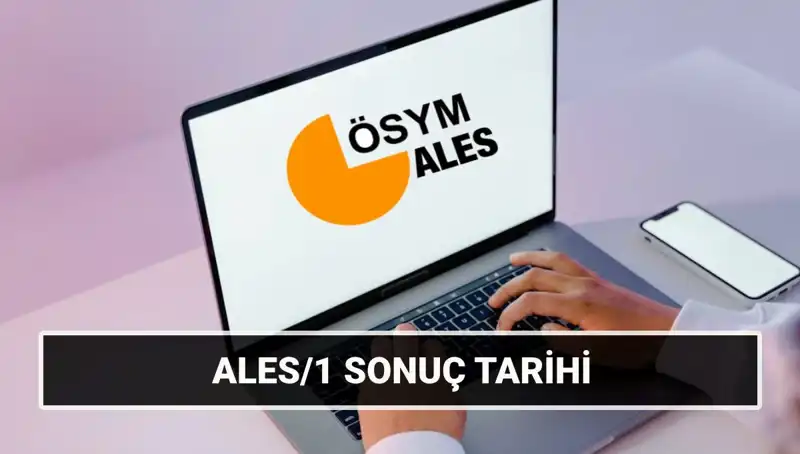 ALES/1 ve ALES/2 Sonuçları İçin Heyecan Dorukta: Tarihler Belli Oldu