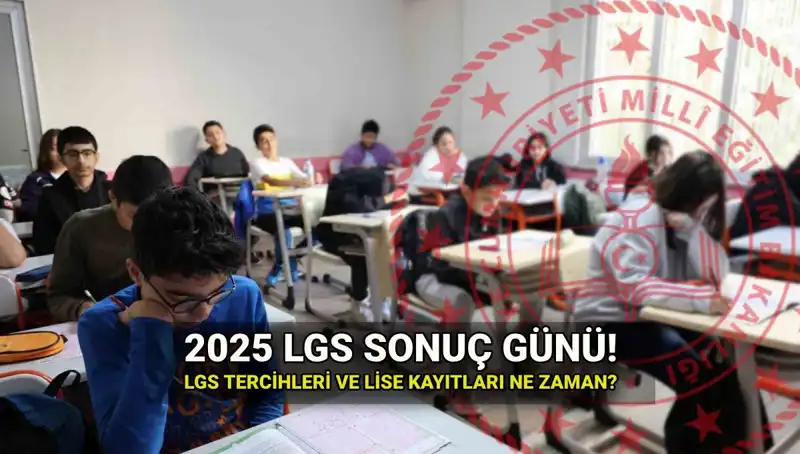 LGS Sonuç Sorgulama Tarihi Açıklandı! 2025 LGS Ne Zaman Açıklanacak?