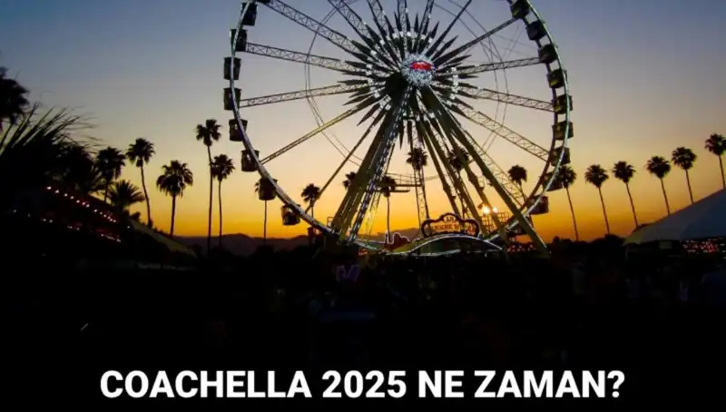 Coachella Festivali 2025: Müzik, Moda ve Eğlencenin Zirve Anı