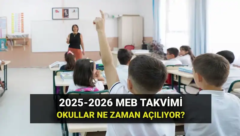 2025-26 Eğitim Yılı Okul Açılış Tarihleri ve Tatil Planları